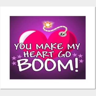 You Make My Heart Go Boom Posters and Art